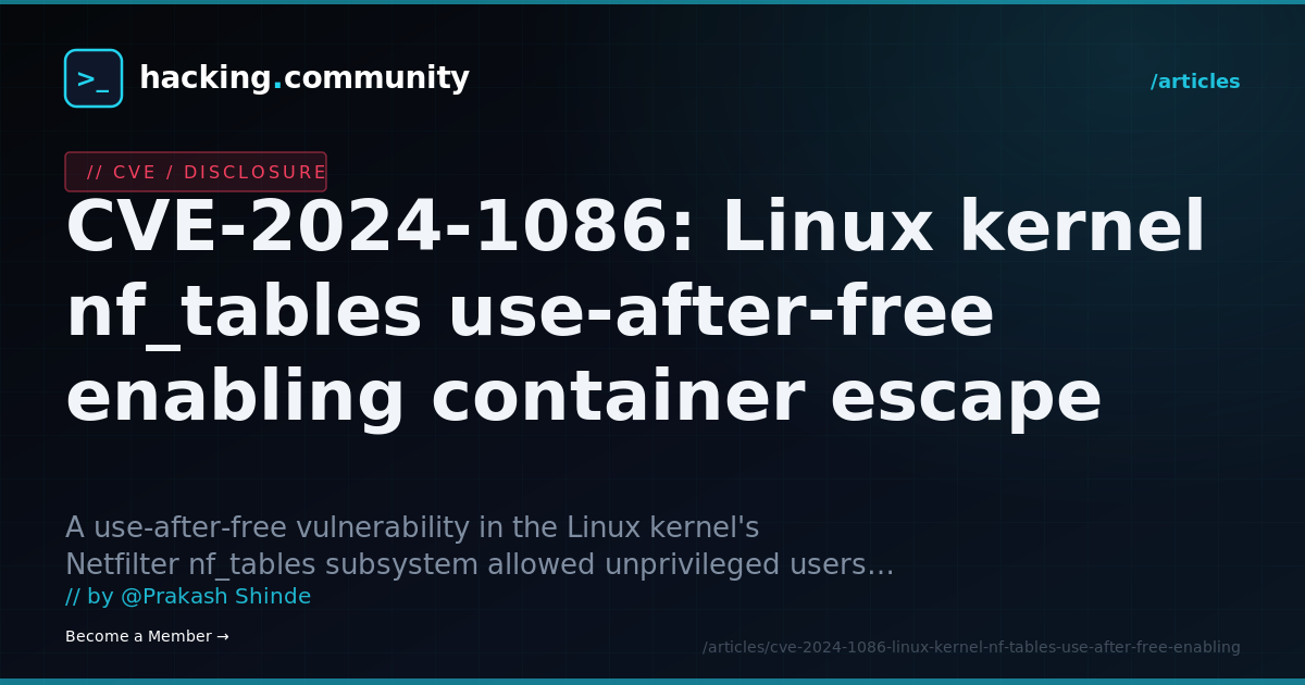 CVE-2024-1086: Linux kernel nf_tables use-after-free enabling container escape — hacking.community