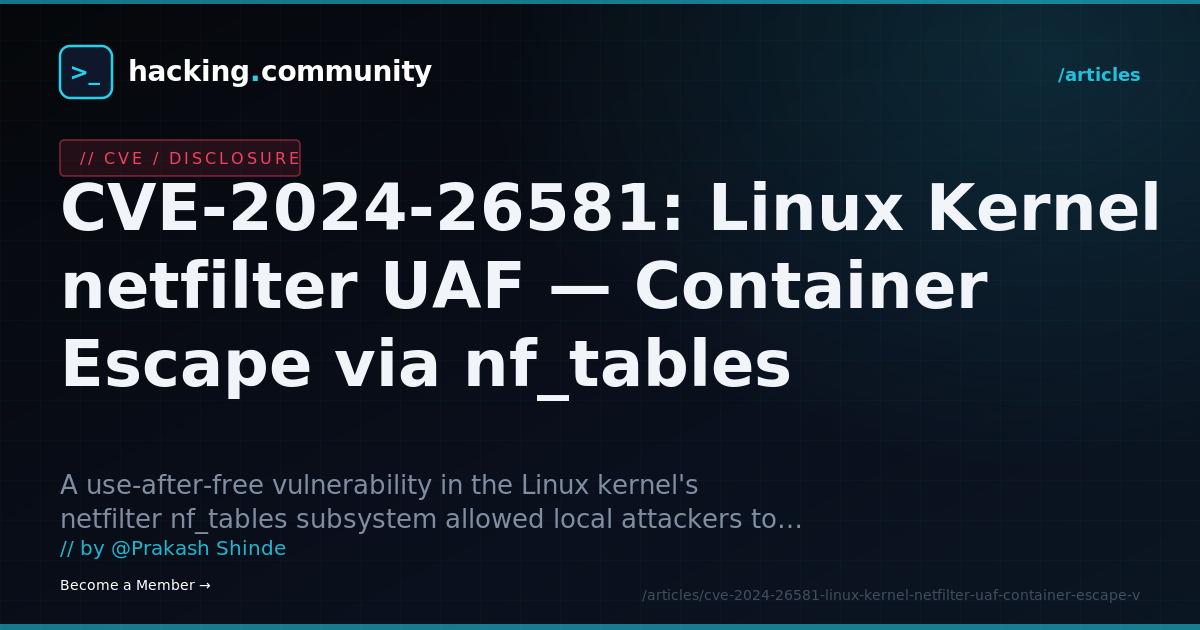 CVE-2024-26581: Linux Kernel netfilter UAF — Container Escape via nf_tables — hacking.community