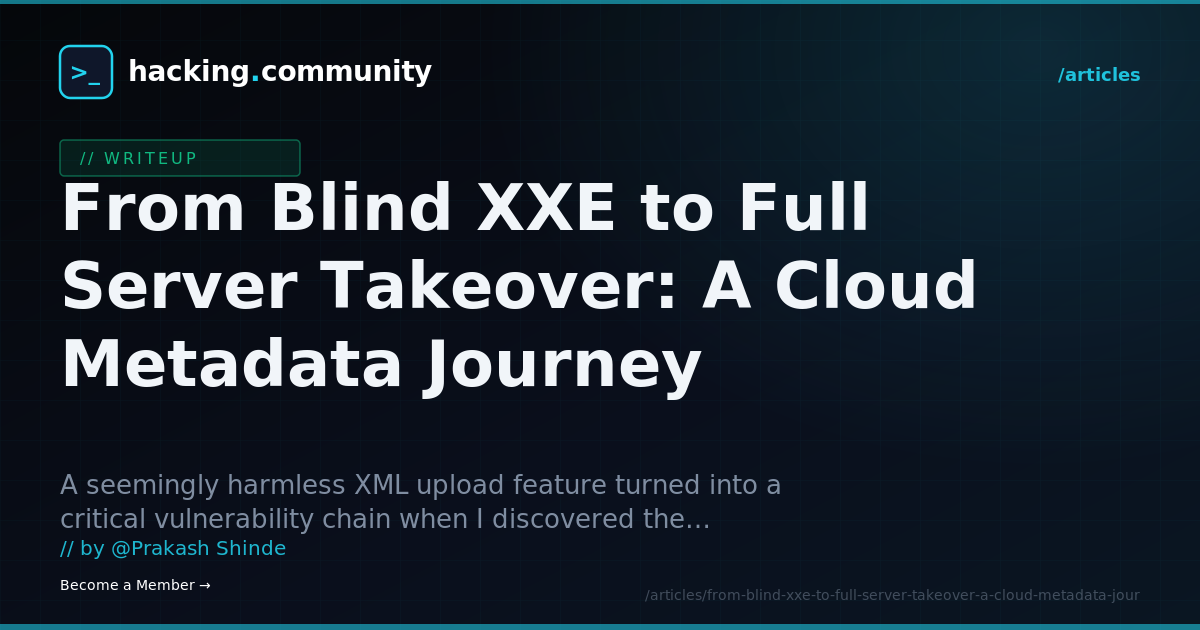 From Blind XXE to Full Server Takeover: A Cloud Metadata Journey — hacking.community