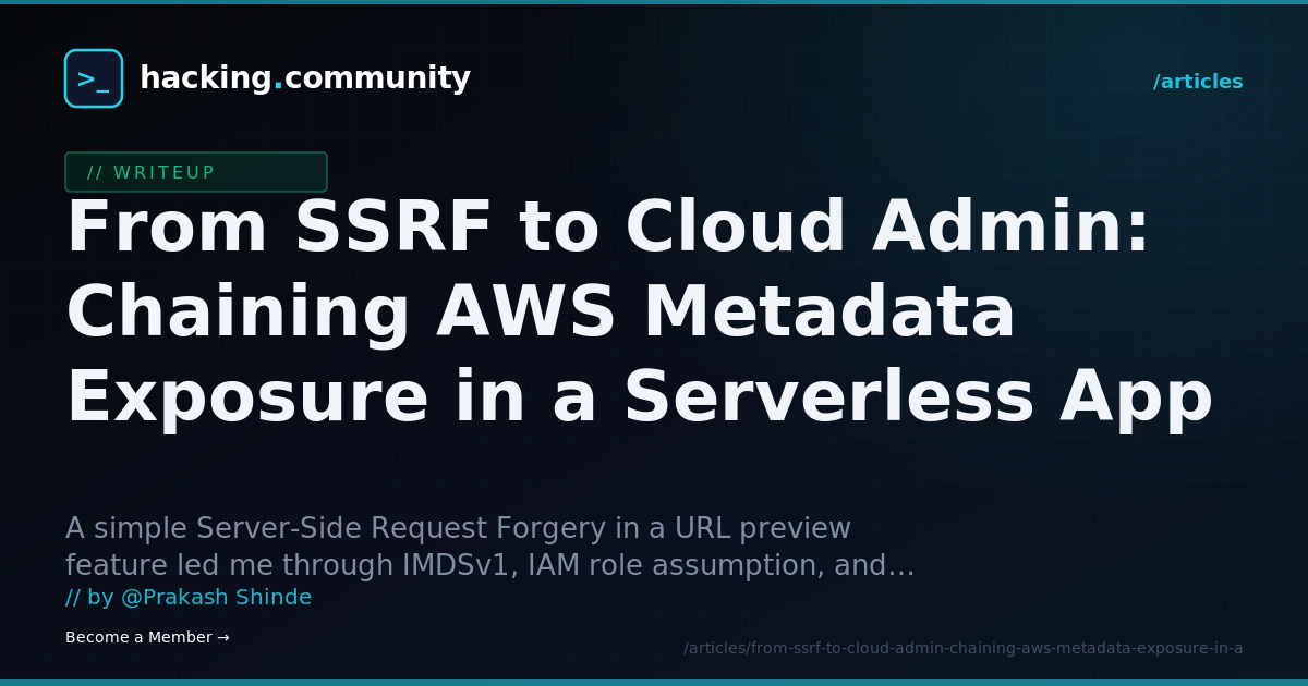 From SSRF to Cloud Admin: Chaining AWS Metadata Exposure in a Serverless App — hacking.community