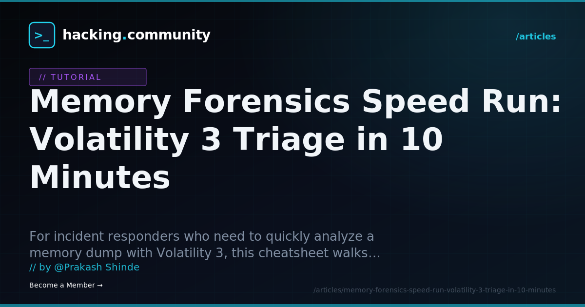 Memory Forensics Speed Run: Volatility 3 Triage in 10 Minutes — hacking.community