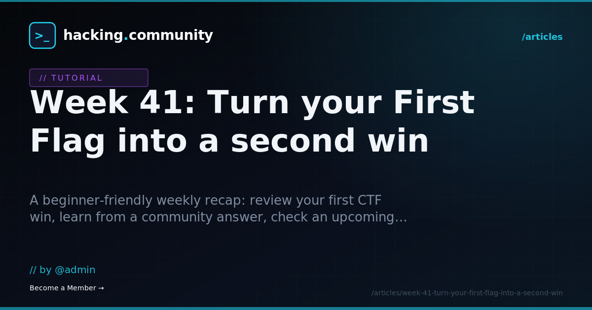 Week 41: Turn your First Flag into a second win — hacking.community